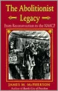 The Abolitionist Legacy: From Reconstruction to the NAACP