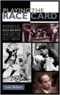 Playing the Race Card: Melodramas of Black and White from Uncle Tom to O. J. Simpson