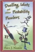 Duelling Idiots and Other Probability Puzzlers