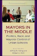 Mayors in the Middle - Politics, Race, and Mayoral Control of Urban Schools