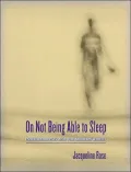 On Not Being Able to Sleep: Psychoanalysis and the Modern World