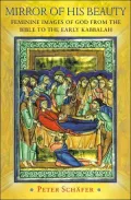 Mirror of His Beauty: Feminine Images of God from the Bible to the Early Kabbalah