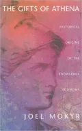 The Gifts of Athena: Historical Origins of the Knowledge Economy