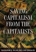 Saving Capitalism from the Capitalists: Unleashing the Power of Financial Markets to Create Wealth and Spread Opportunity