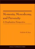 Moments, Monodromy, and Perversity. (AM-159): A Diophantine Perspective. (AM-159)