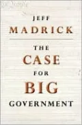 The Case for Big Government