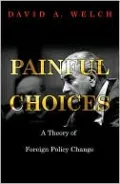 Painful Choices: A Theory of Foreign Policy Change