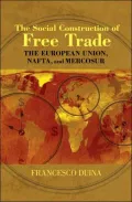 The Social Construction of Free Trade: The European Union, NAFTA, and Mercosur