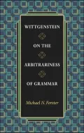 Wittgenstein on the Arbitrariness of Grammar