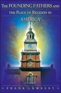 The Founding Fathers and the Place of Religion in America
