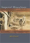 Imperial Masochism: British Fiction, Fantasy, and Social Class