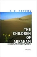 The Children of Abraham: Judaism, Christianity, Islam: A New Edition