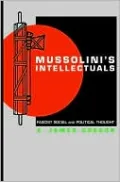 Mussolini's Intellectuals: Fascist Social and Political Thought