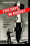 Five Days in August: How World War II Became a Nuclear War
