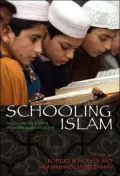Schooling Islam: The Culture and Politics of Modern Muslim Education