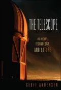 The Telescope: Its History, Technology, and Future