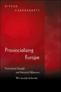 Provincializing Europe - Postcolonial Thought and Historical