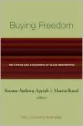 Buying Freedom: The Ethics and Economics of Slave Redemption