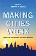 Making Cities Work: Prospects and Policies for Urban America