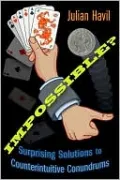 Impossible?: Surprising Solutions to Counterintuitive Conundrums