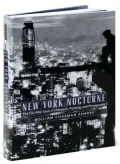 New York Nocturne: The City After Dark in Literature, Painting, and Photography, 1850-1950