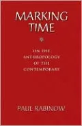 Marking Time: On the Anthropology of the Contemporary