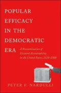 Popular Efficacy in the Democratic Era: A Reexamination of Electoral Accountability in the United States, 1828-2000