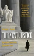 The Next Justice: Repairing the Supreme Court Appointments Process