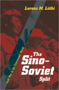 The Sino-Soviet Split: Cold War in the Communist World