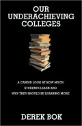 Our Underachieving Colleges: A Candid Look at How Much Students Learn and Why They Should Be Learning More