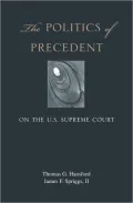The Politics of Precedent on the U.S. Supreme Court
