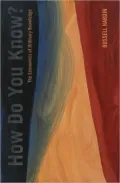 How Do You Know?: The Economics of Ordinary Knowledge