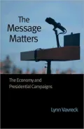 The Message Matters: The Economy and Presidential Campaigns