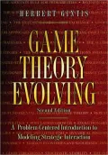 Game Theory Evolving: A Problem-Centered Introduction to Modeling Strategic Interaction (Second Edition)