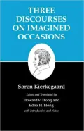 Kierkegaard's Writings, X: Three Discourses on Imagined Occasions