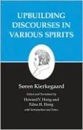 Kierkegaard's Writings, XV: Upbuilding Discourses in Various Spirits