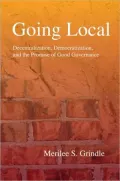 Going Local: Decentralization, Democratization, and the Promise of Good Governance