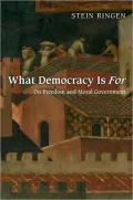 What Democracy Is For: On Freedom and Moral Government