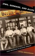 Jews, Germans, and Allies: Close Encounters in Occupied Germany