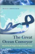 The Great Ocean Conveyor: Discovering the Trigger for Abrupt Climate Change