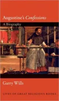 Augustine’s Confessions: A Biography