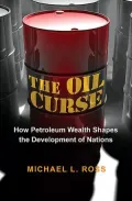 The Oil Curse: How Petroleum Wealth Shapes the Development of Nations