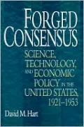 Forged Consensus: Science, Technology, and Economic Policy in the United States, 1921-1953