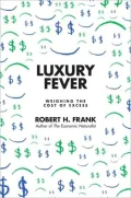 Luxury Fever: Money and Happiness in an Era of Excess