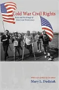 Cold War Civil Rights: Race and the Image of American Democracy [New in Paper]