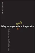 Why Everyone (Else) Is a Hypocrite: Evolution and the Modular Mind