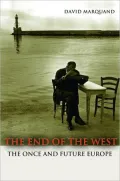 The End of the West: The Once and Future Europe (New in Paper)