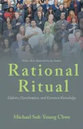 Rational Ritual: Culture, Coordination, and Common Knowledge (New in Paperback)