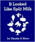 It Looked Like Spilt Milk