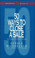 50 Ways to Close a Sale (And Keep the Customer for Life)